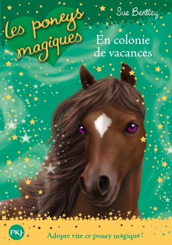 Les poneys magiques. Vol. 8. En colonie de vacances