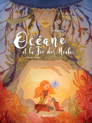 Océane et la fée des houles. Vol. 1. Mon amie Bleuette
