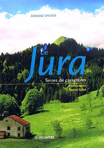 Le Jura : terres de caractères