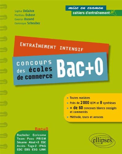 Entraînement intensif, concours des écoles de commerce bac +0 : Bachelor Ecricome, Team, Pass...