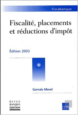 fiscalité, placements et réductions d'impôt. edition 2003
