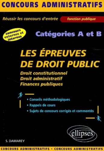 Les épreuves de droit public : droit constitutionnel, droit administratif, finances publiques : caté