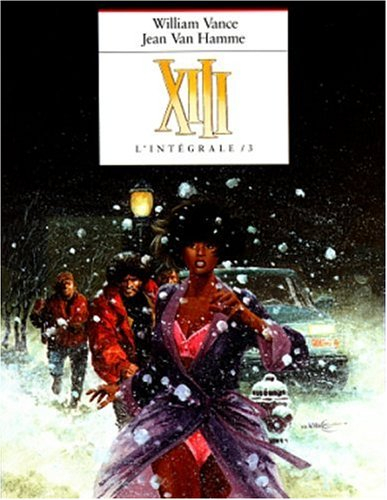 XIII : l'intégrale. Vol. 3