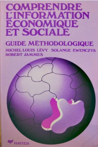 Comprendre l'information économique et sociale : guide méthodologique