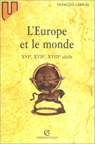 l'europe et le monde : xvie, xviie, xviiie siècle, 4e édition