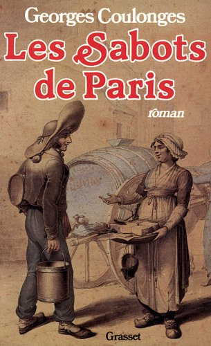Les chemins de nos pères. Vol. 1. Les Sabots de Paris