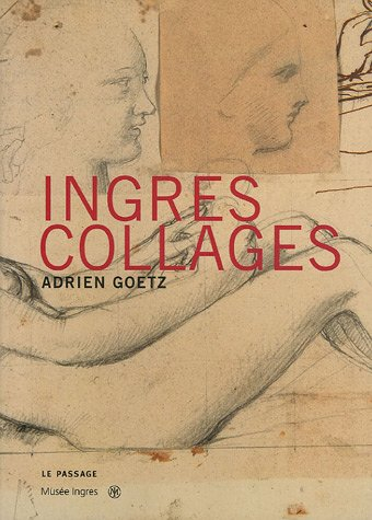 Ingres, collages : dessins d'Ingres du musée de Montauban