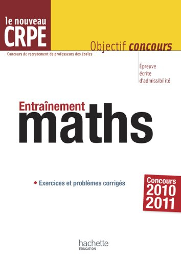 Entraînement maths : le nouveau CRPE : 2010-2011