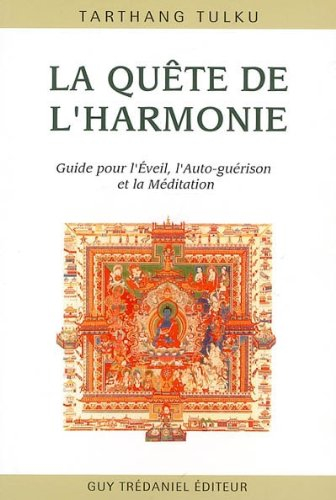 La quête de l'harmonie : guide pour la conscience, l'auto-guérison et la méditation