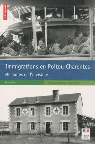 Immigrations en Poitou-Charentes : mémoires de l'invisible