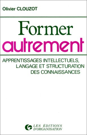 Former autrement : apprentissages intellectuels, langage et structuration des connaissances