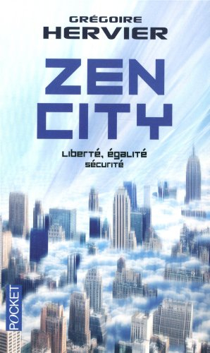 Zen city : liberté, égalité, sécurité