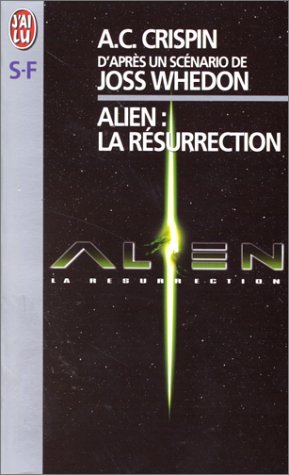 Alien : la résurrection : d'après un scénario de Joss Whedon