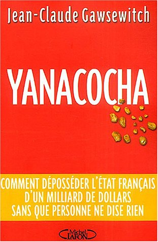 Yanacocha : comment déposséder l'Etat français d'un milliard de dollars sans que personne ne dise ri