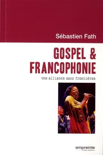 Gospel & francophonie : une alliance sans frontières