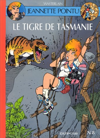 Jeannette Pointu. Vol. 8. Le Tigre de Tasmanie : et autres récits...