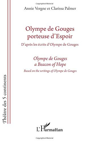 Olympe de Gouges, porteuse d'espoir. Olympe de Gouges, a beacon of hope