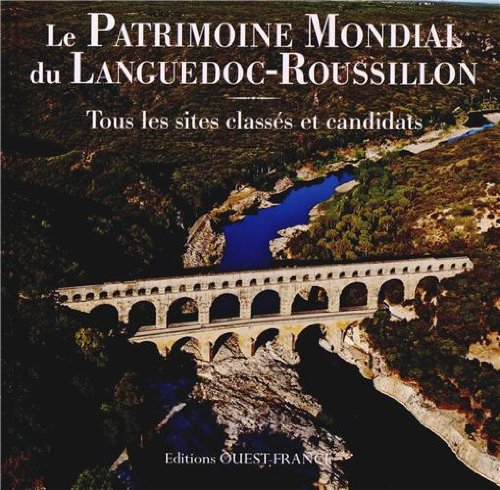 Le patrimoine mondial du Languedoc-Roussillon : tous les sites classés et candidats