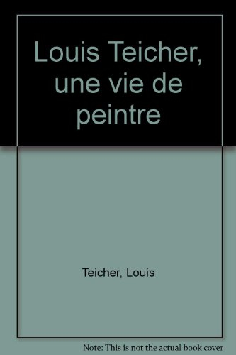 Louis Teicher : une vie de peintre
