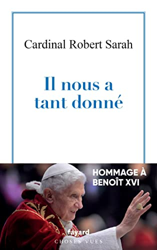 Il nous a tant donné : hommage à Benoît XVI