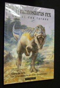 Tyrannosaurus rex : le roi des tyrans