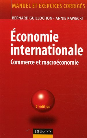 Economie internationale : commerce et macroéconomie : manuel et exercices corrigés
