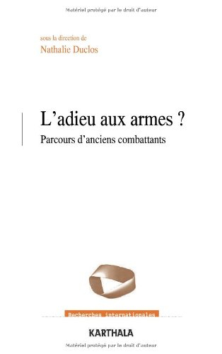 L'adieu aux armes ? : parcours d'anciens combattants