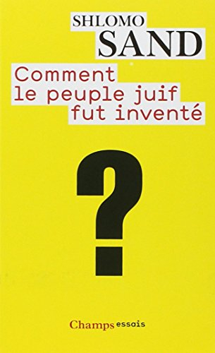 Comment le peuple juif fut inventé : de la Bible au sionisme