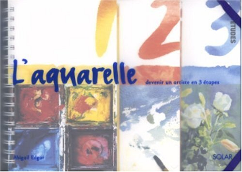 L'aquarelle : devenir un artiste en 3 étapes