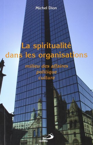 La spiritualité dans les organisations : milieu des affaires, politique, culture