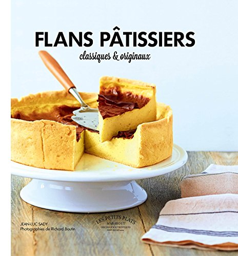 Flans pâtissiers : classiques et originaux