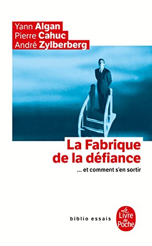 La fabrique de la défiance : et comment s'en sortir