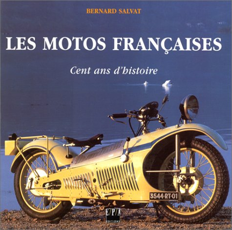 Les motos françaises : cent ans d'histoire