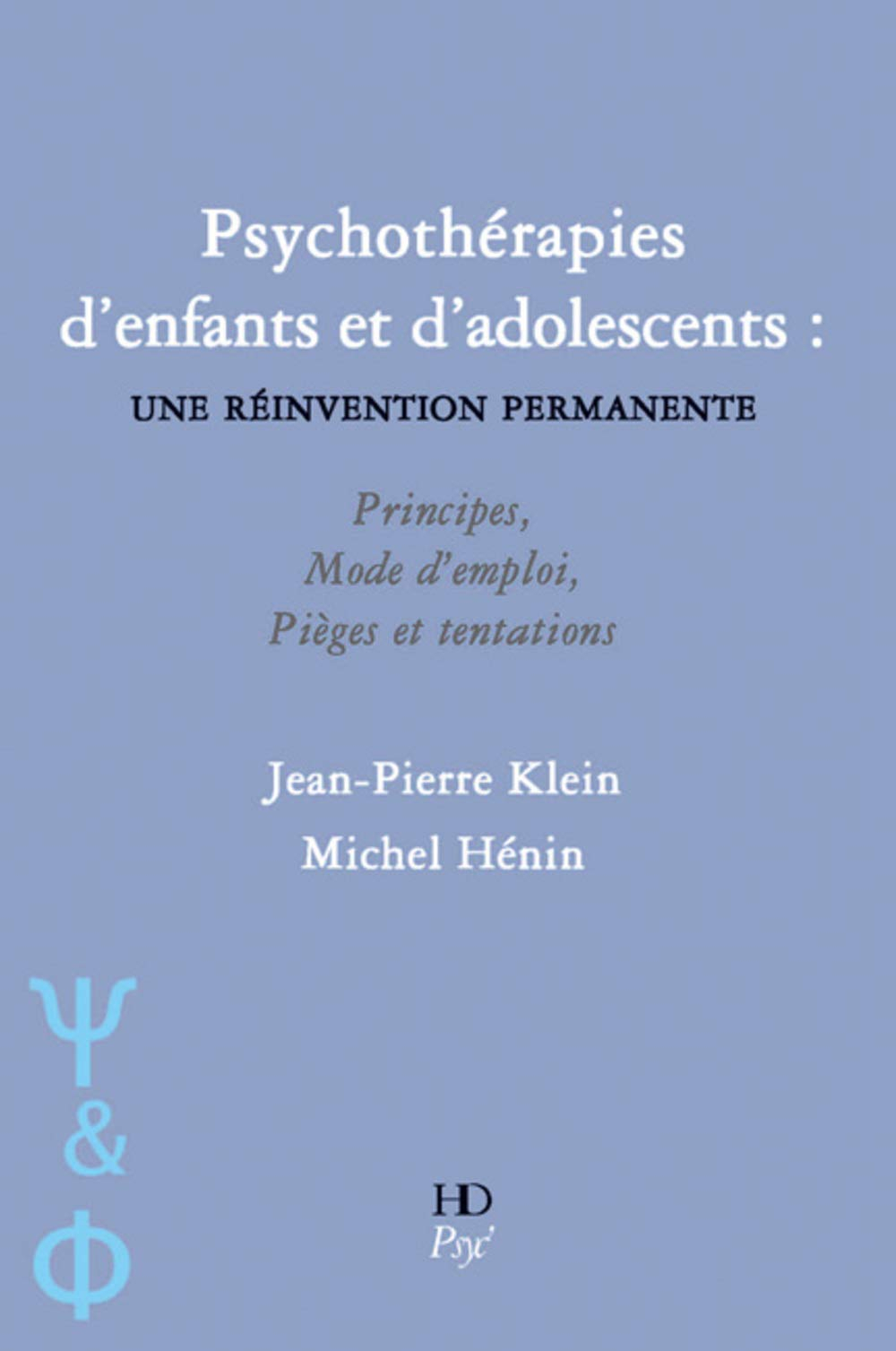 Psychothérapies d'enfants et d'adolescents : principes, mode d'emploi, pièges et tentations antithér