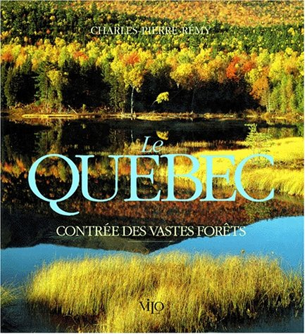 Québec : contrée des vastes forêts