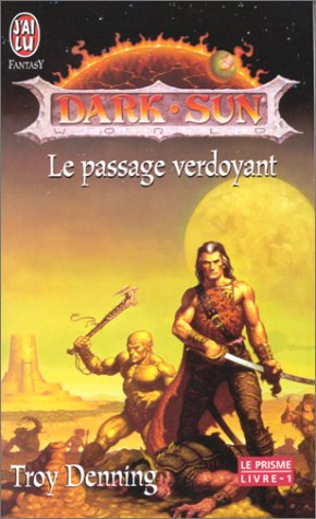 Dark sun : le prisme. Vol. 1. Le passage verdoyant