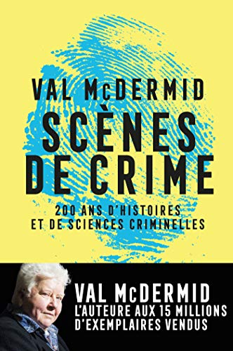 Scènes de crime : 200 ans d'histoires et de sciences criminelles