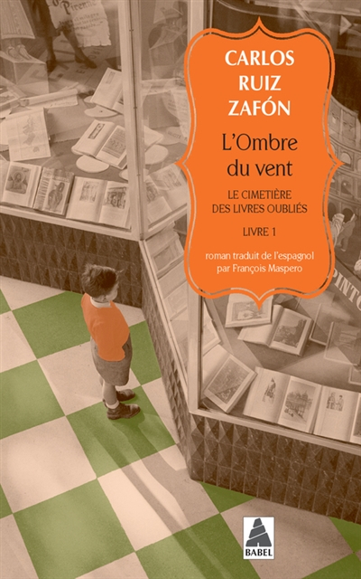 Le cimetière des livres oubliés. Vol. 1. L'ombre du vent