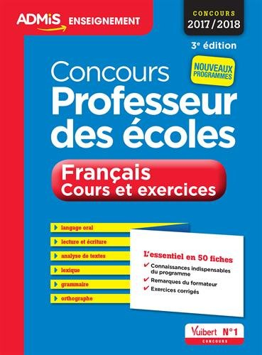 Concours professeur des écoles : français, cours et exercices : concours 2017-2018, nouveaux program