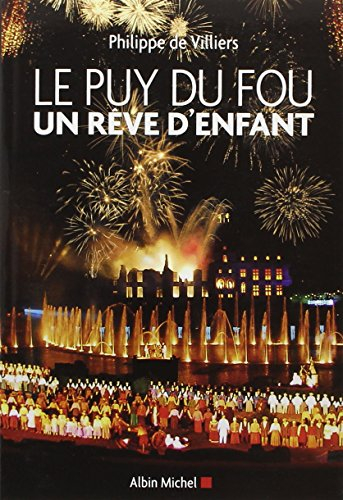 Le Puy-du-Fou, un rêve d'enfant : entretien avec Michel Chamard