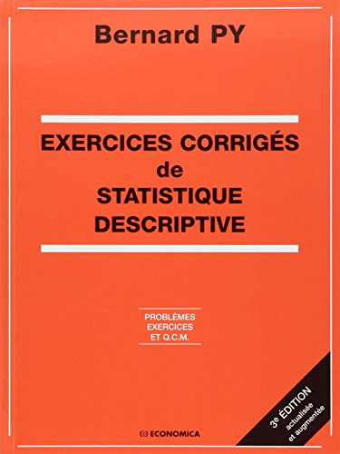 Exercices corrigés de statistique descriptive : problèmes, exercices et QCM