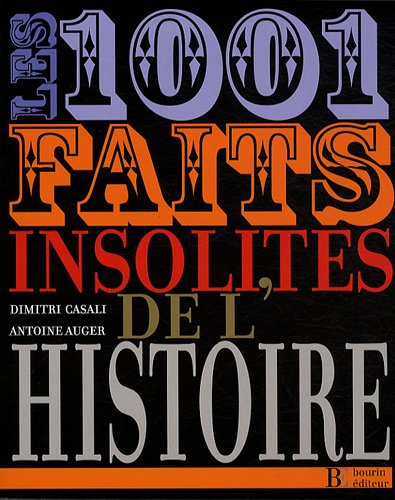Les 1.001 faits insolites de l'histoire