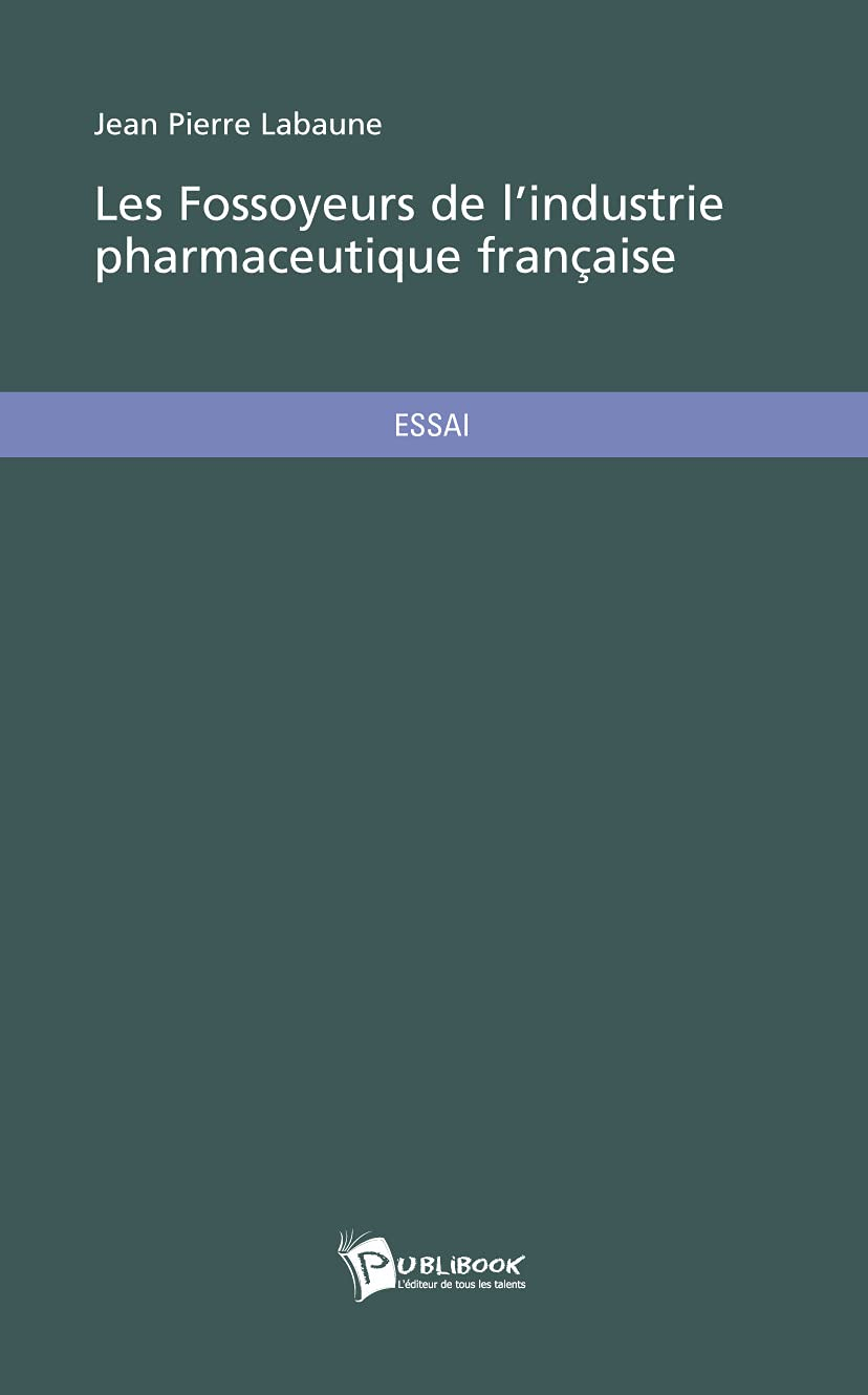 Les Fossoyeurs de l'industrie pharmaceutique française