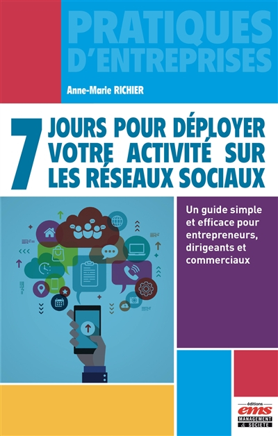 7 jours pour déployer votre activité sur les réseaux sociaux : un guide simple et efficace pour entr