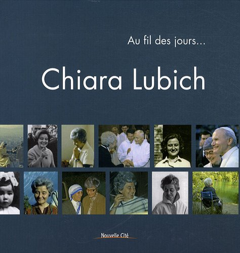 Chiara Lubich : au fil des jours...