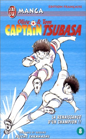 Captain Tsubasa : Olive et Tom. Vol. 8. La renaissance d'un champion !!