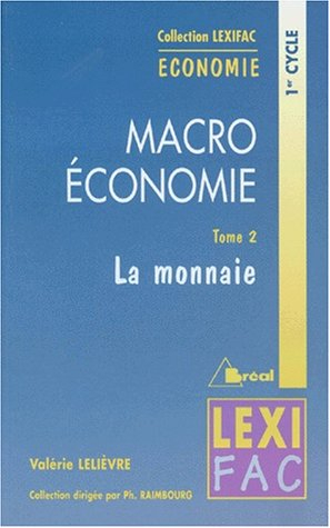 macroéconomie : tome 2, la monnaie