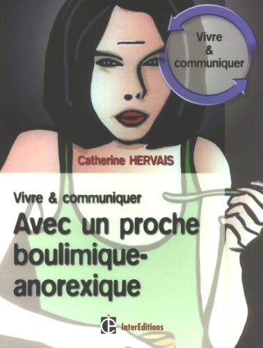 Vivre et communiquer avec un proche boulimique-anorexique