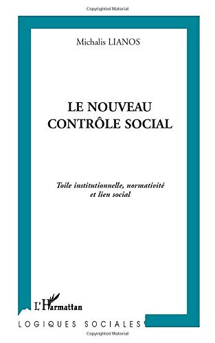 Le nouveau contrôle social : toile institutionnelle, normative et lien social