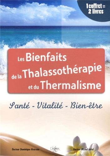 Les bienfaits de la thalassothérapie et du thermalisme : santé, vitalité, bien-être
